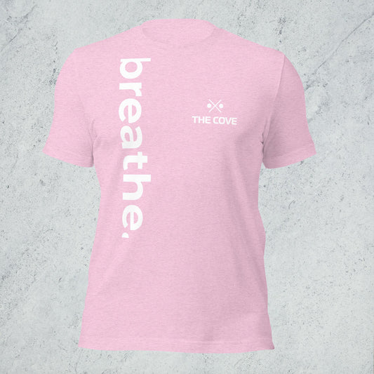 breathe. Uni-Sex Tshirt